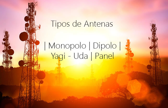 Tipos de antenas y funcionamiento