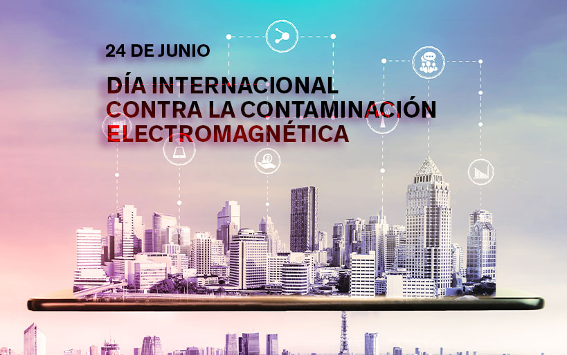 24 de junio es el Día Internacional contra la Contaminación Electromagnética
